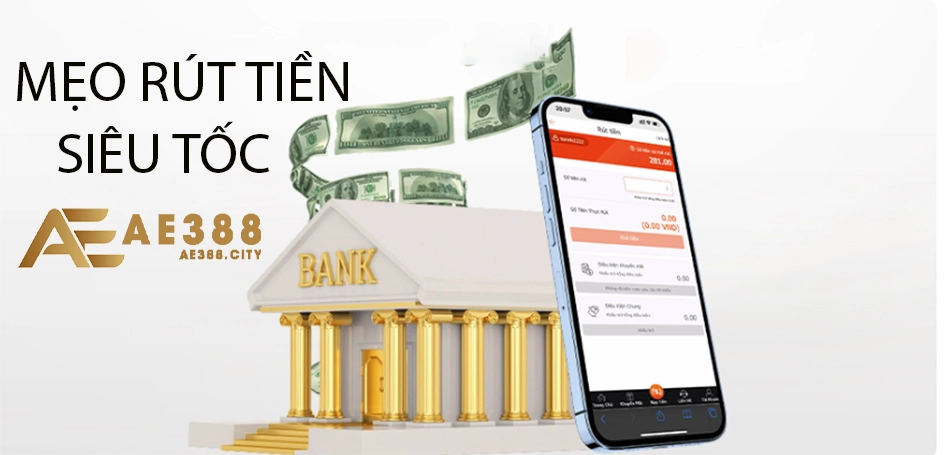 những Mẹo rút tiền AE388 siêu tốc